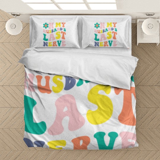 On My Husband s Last Nerve Bedding Sets
