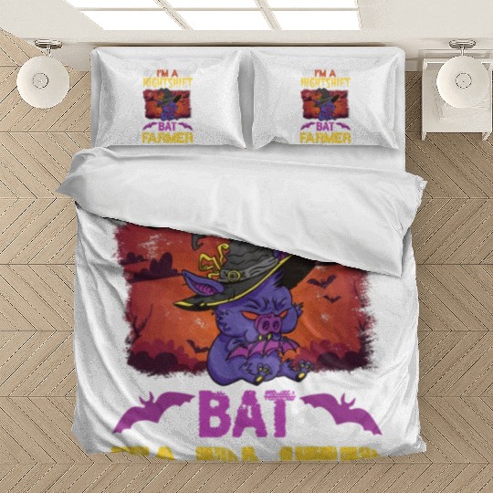Funny Holloween Im A Nightshift Bat Farmer Puns Bedding Sets