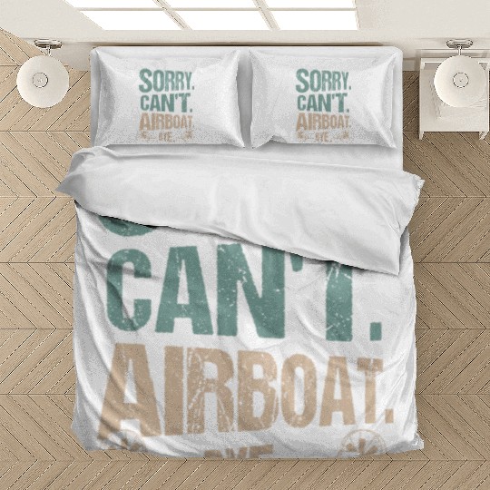 Sorry. Can't. Airboat. Bye. Propeller Swamp Hydrop Bedding Sets