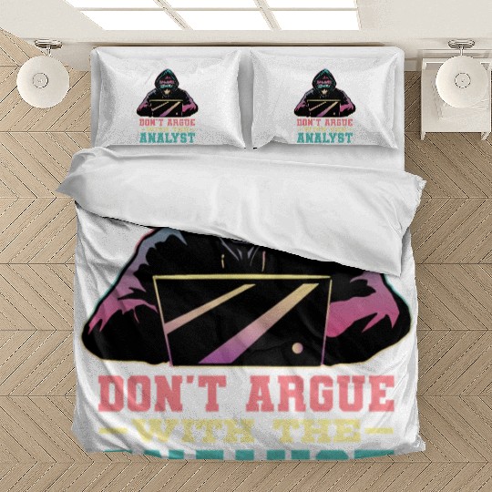 Don'T Argue With The Analyst Computer Security Cyb Bedding Sets