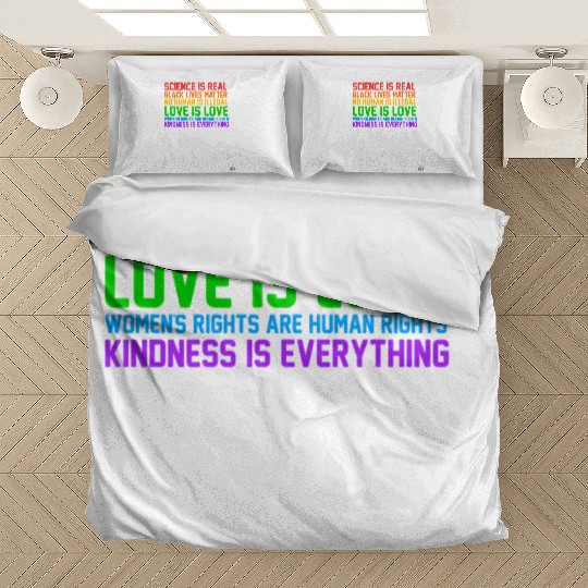 Science Is Real Kindness Is Everything Bedding Sets
