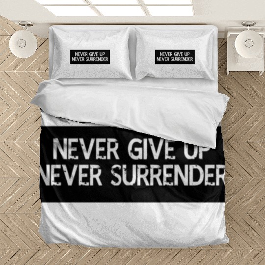 Never Give Up Never Surrender Bedding Sets