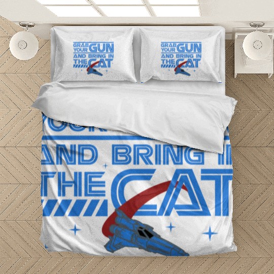Grab Your Gun And Bring In The Cat Bedding Sets