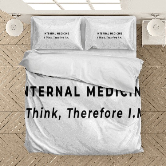 I Think Therefore Im Internal Medicine Doctor Bedding Sets
