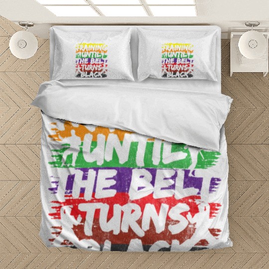Keep Training Until The Belt Turns Black Karate Bedding Sets