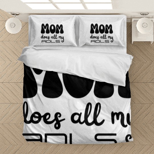 MOM does all my ADLs, occupational therapy gift Bedding Sets