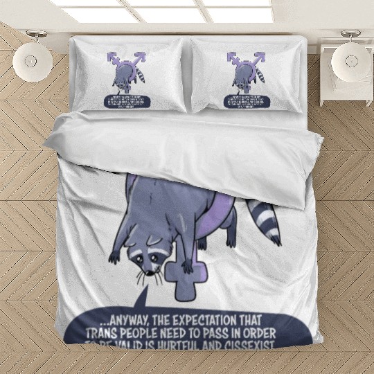 Anyway, The Expectation That Trans People Need To Bedding Sets