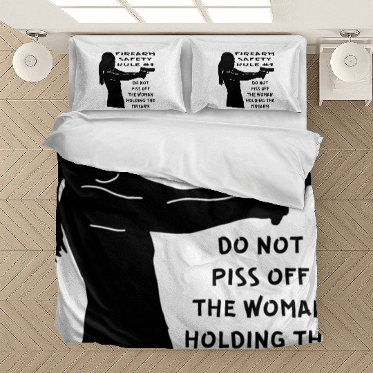 Firearm Safety Rule #1 Don’t Piss Her Off © Bedding Sets
