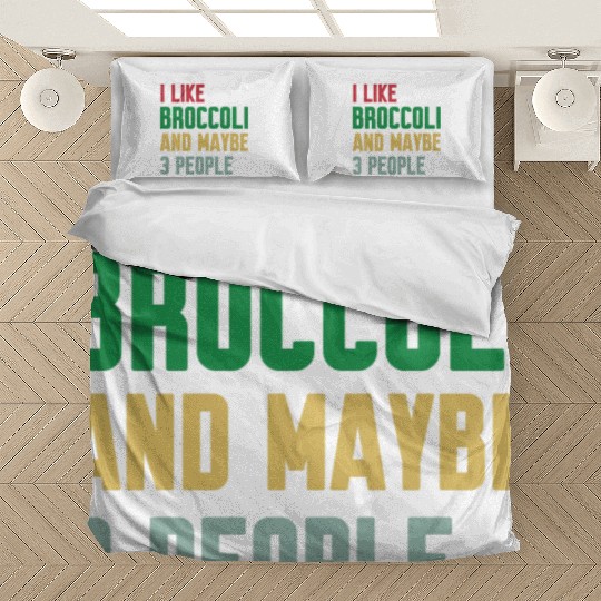I Like Broccoli and Maybe 3 People Broccoli Lovers Bedding Sets