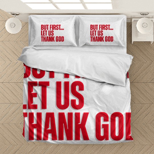 But First Let Us Thank God Christian Bedding Sets