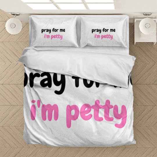 Saying Pray For Me I'M Bedding Sets
