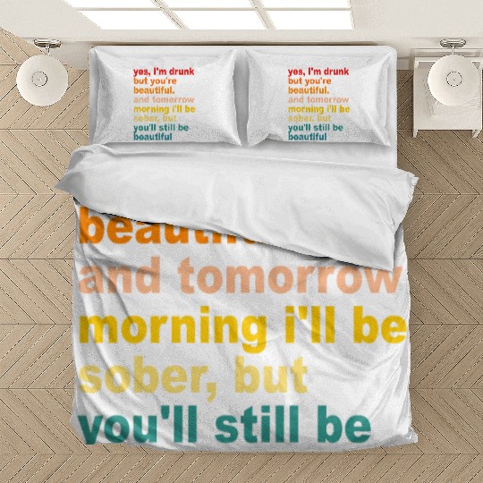 I'm Drunk But You're Beautiful Quote Drinking Bedding Sets