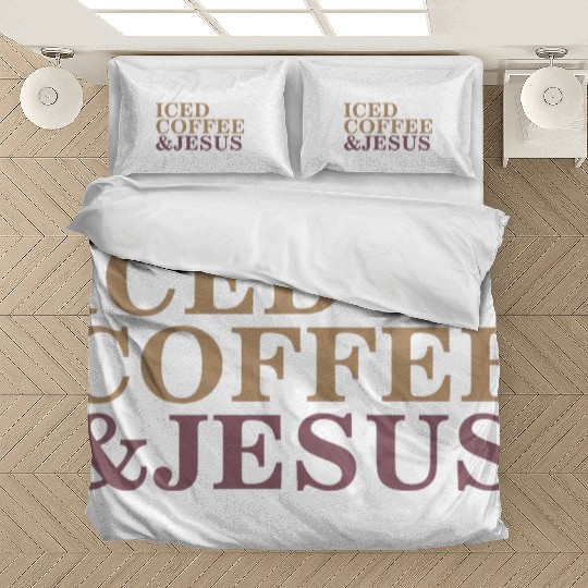 Iced Coffee And Jesus please Bedding Sets