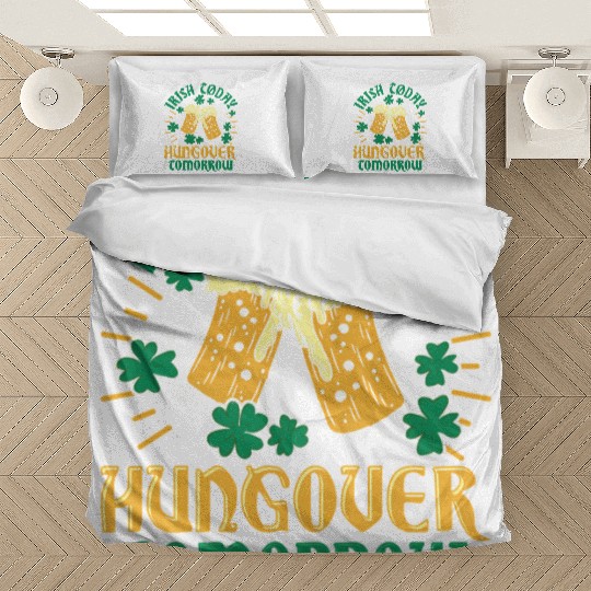 Irish C Today Hungover Tomorrow St Patrick'S Bedding Sets
