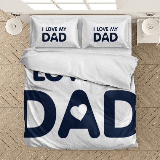 I love you my dad Bedding Sets