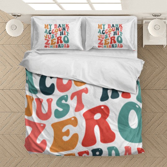 My Bank Acco Just Hit Zero Cheer Dad Bedding Sets
