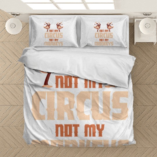 Not My Circus Not My Monkeys Bedding Sets