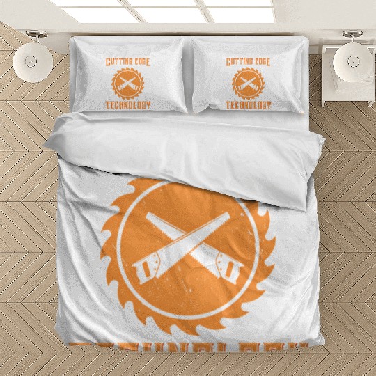 Carpenter I Work With Cutting Edge Technology Wood Bedding Sets