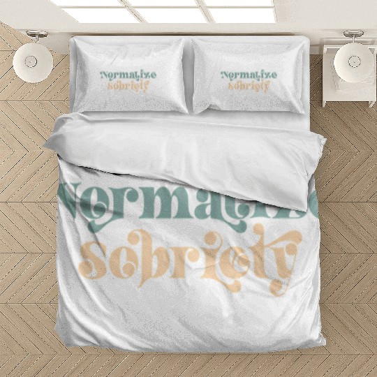 Sober Quote Normalize Sobriety Bedding Sets