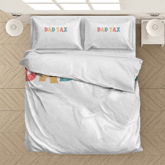 Funny Dad Tax Definition Bedding Sets