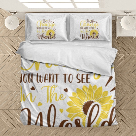 Be The Change Youwant To See In The World Bedding Sets