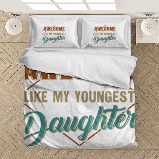 Awesome Like My Youngest Daughter Father'S Day Bedding Sets