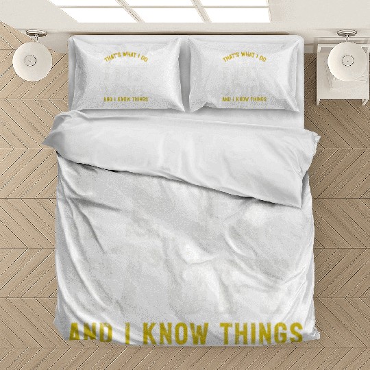 That's What I Do I Fix Stuff And I Know Things Bedding Sets