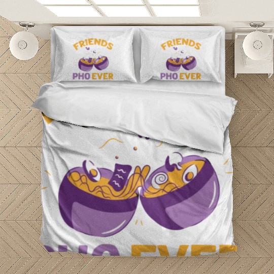 Friends Pho Ever Friendship Pho Soup Bedding Sets