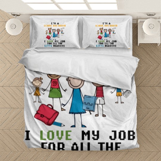I m A School Bus Driver I Love My Job Bedding Sets