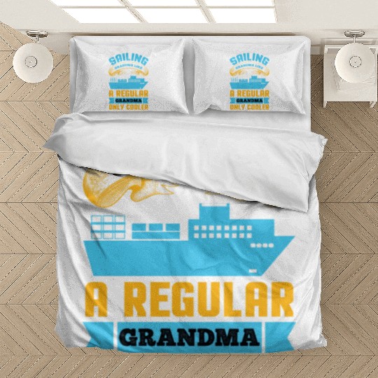 Sailing Grandma Like A Regular Grandma Only Cooler Bedding Sets