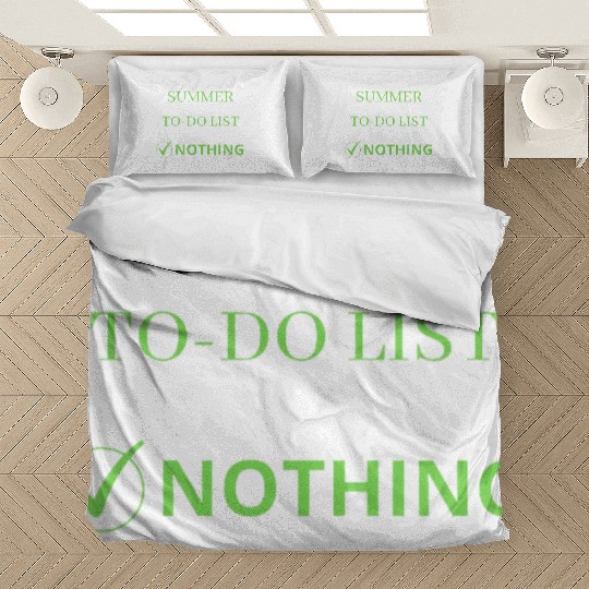 Summer to-do list NOTHING Bedding Sets