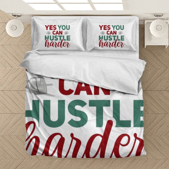 Yes You Can Hustle Harder Bedding Sets