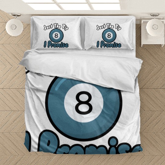 Just The Tip I Promise Bedding Sets