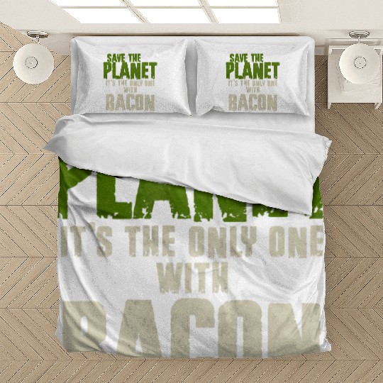 Save The Planet Bacon Lover Bedding Sets