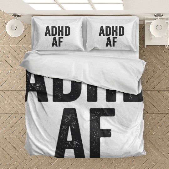 Adhd Af Attention Deficit Hyperactive Bedding Sets