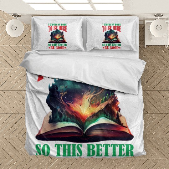 I Closed My Book To Be Here 46 Bedding Sets