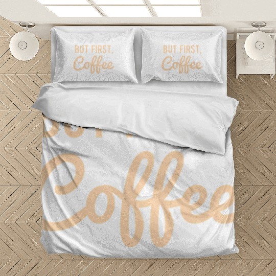 But First Coffee Bedding Sets