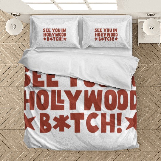 See You In Hollywood Bitch Bedding Sets