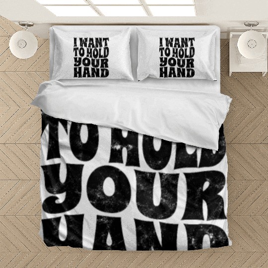 I WANT TO HOLD YOUR HAND - Affection Bedding Sets