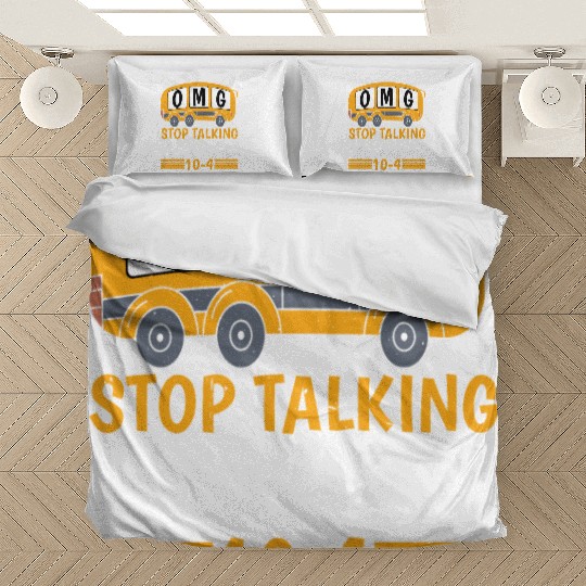 Omg Stop Talking, Just Say 10-4 Bedding Sets