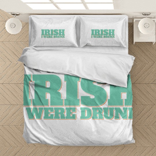 Irish I Were Drunk Bedding Sets