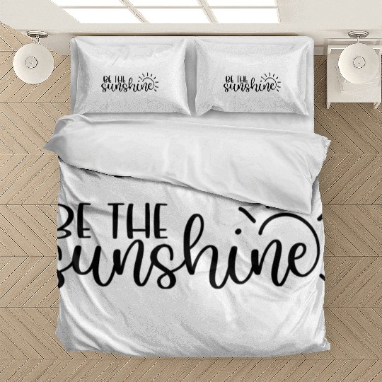 Be The Sunshine aesthetic funny nature Bedding Sets