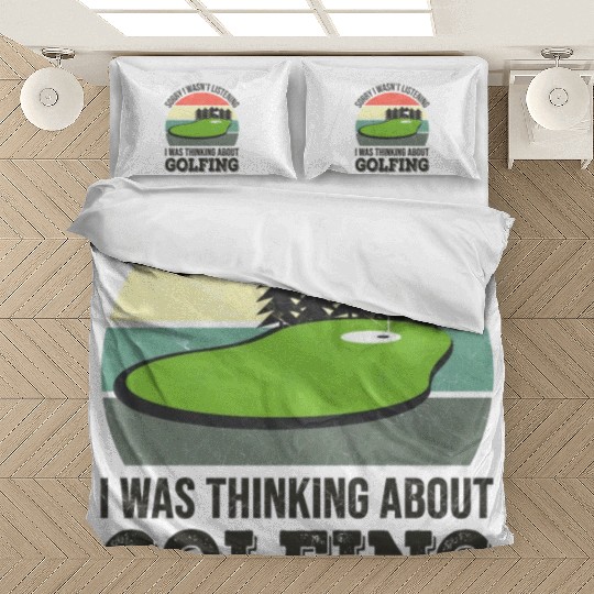 Sorry I wasn't listening, I was thinking Golf Bedding Sets