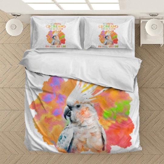 Cockatoos I don't Scream for no Reason Parrot love Bedding Sets
