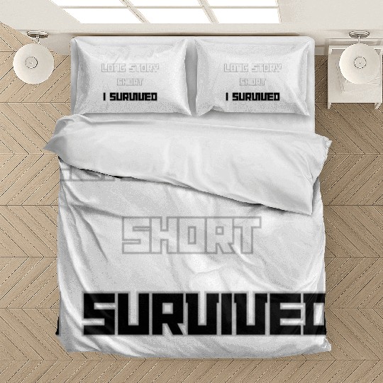 Long Short Story I Survived Bedding Sets