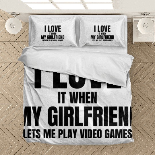 I Love It When My Fiance Lets Me Play Video Games Bedding Sets