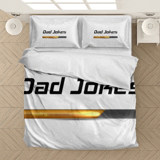Dad Jokes Loading For Dad Bedding Sets