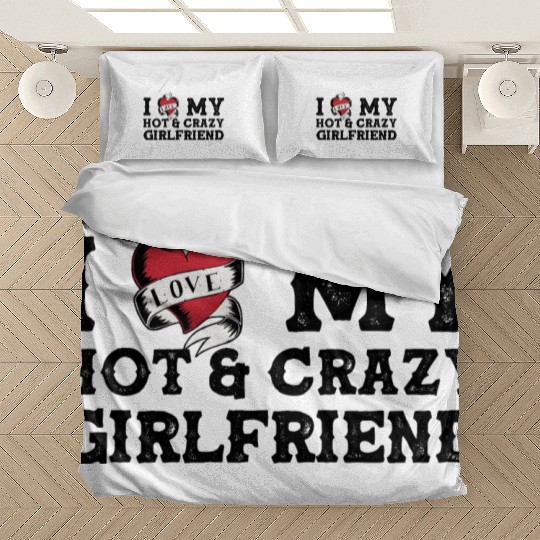 I Love My Hot & Crazy Girlfriend, I Love My GF Bedding Sets