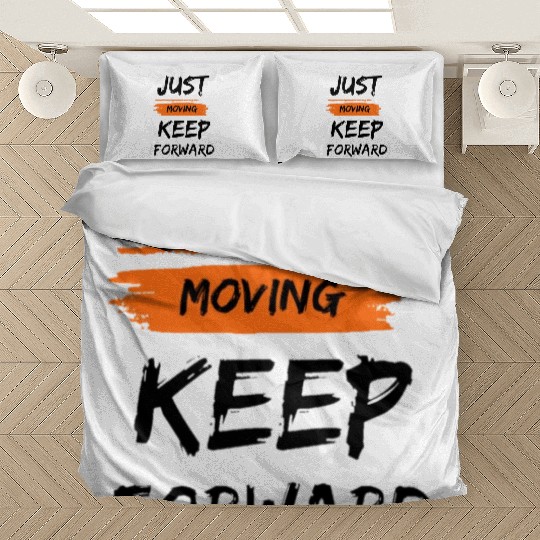 just moving keep forward Bedding Sets
