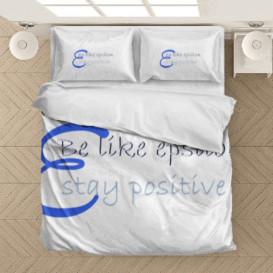 Like Epsilon Stay Positive Funny Math And Calculus Bedding Sets